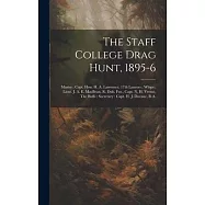 The Staff College Drag Hunt, 1895-6: Master: Capt. Hon. H. A. Lawrence, 17th Lancers; Whips: Lieut. J. A. E. MacBean, R