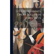 Les Georgiennes, Opera Bouffe in Three Acts