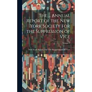 The ... Annual Report of the New York Society for the Suppression of Vice; Volume 9