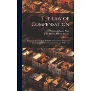 The Law of Compensation: Being a Collection of All the Public General Acts Relating to Compulsory Purchase of and