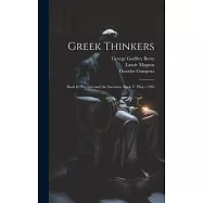 Greek Thinkers: Book Iv. Socrates and the Socratics. Book V. Plato. 1905