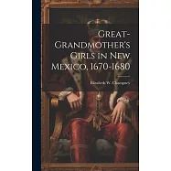 Great-grandmother’s Girls in New Mexico, 1670-1680