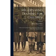 Miller’s Mind Training for Children: A Practical Training for Successful Living; Educational Games That Train the