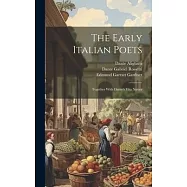 The Early Italian Poets: Together With Dante&rsquo;s Vita Nuova