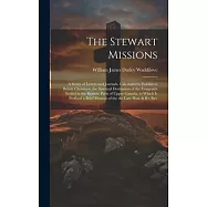 The Stewart Missions: A Series of Letters and Journals, Calculated to Exhibit to British Christians, the Spiritual