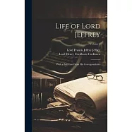 Life of Lord Jeffrey: With a Selection From His Correspondence; Volume 1