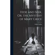 Hide and Seek, Or, the Mystery of Mary Grice