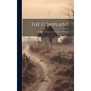 The Complaint: Or Night Thoughts, and the Force of Religion
