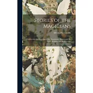 Stories of the Magicians: Thalaba and the Magicians of the Domdaniel, Rustem and the Genii, Kehama and His Sorceries