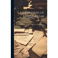 Later Letters of Edward Lear: To Chichester Fortescue (Lord Carlingford), Lady Waldegrave and Others