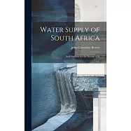 Water Supply of South Africa: And Facilities for the Storage of It
