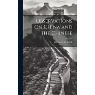 Observations On China and the Chinese