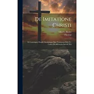 De Imitatione Christi: Et Contemptu Mundi Omniumque Ejus Vanitatum Libri Iv: Codex De-advocatis Saeculi Xiii