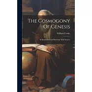 The Cosmogony Of Genesis: Its Inspiration And Harmony With Science