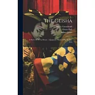 The Geisha: A Story Of A Tea House: A Japanese Musical Play In Two Acts