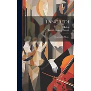 Tancredi: Dramma Per Musica