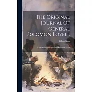 The Original Journal Of General Solomon Lovell: Kept During The Penobscot Expedition, 1779
