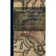 Primary Sources, Historical Collections: Ukraine, Poland, and Russia and the Right of the Free Disposition of the