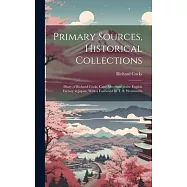 Primary Sources, Historical Collections: Diary of Richard Cocks, Cape Merchant in the English Factory in Japan, With a