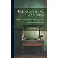 Radio Listening in America; the People Look at Radio--again
