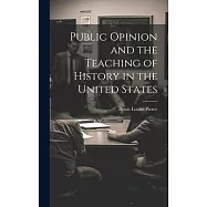 Public Opinion and the Teaching of History in the United States