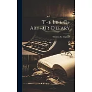 The Life Of Arthur O&rsquo;leary