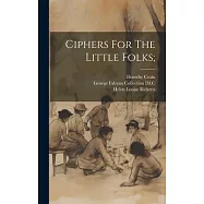 Ciphers For The Little Folks;