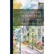 Early Days In Auburn Dale: A Village Chronicle Of Two Centuries, 1665-1870