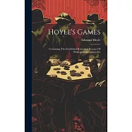 Hoyle’s Games: Containing The Established Rules And Practice Of Whist, quadrille, piquet, Etc