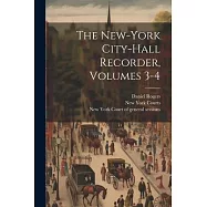 The New-york City-hall Recorder, Volumes 3-4