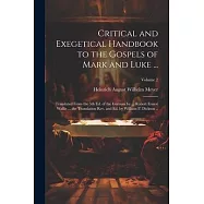 Critical and Exegetical Handbook to the Gospels of Mark and Luke ...; Translated From the 5th Ed. of the German by