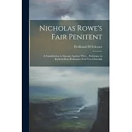 Nicholas Rowe&rsquo;s Fair Penitent: A Contribution to Literary Analysis With ... Reference to Richard Beer-Hofmann&rsquo;s Graf