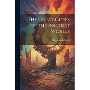 The Great Cities of the Ancient World;