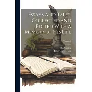 Essays and Tales. Collected and Edited With a Memoir of His Life; Volume 1