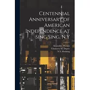 Centennial Anniversary of American Independence at Sing Sing, N.Y