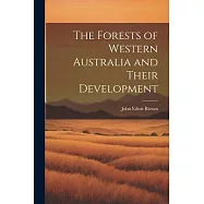The Forests of Western Australia and Their Development
