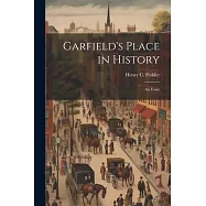 Garfield&rsquo;s Place in History: An Essay