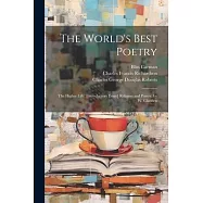 The World&rsquo;s Best Poetry: The Higher Life; [Introductory Essay] Religion and Poetry, by W. Gladden