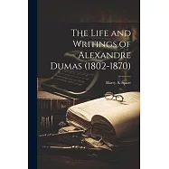 The Life and Writings of Alexandre Dumas (1802-1870)