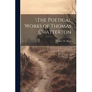 the Poetical Works of Thomas Chatterton