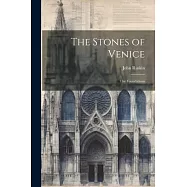 The Stones of Venice: The Foundations
