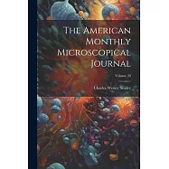 The American Monthly Microscopical Journal; Volume 20