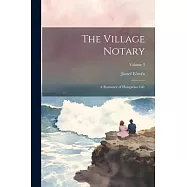 The Village Notary: A Romance of Hungarian Life; Volume 3
