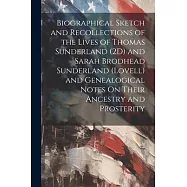Biographical Sketch and Recollections of the Lives of Thomas Sunderland (2D) and Sarah Brodhead Sunderland (Lovell) and