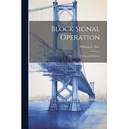 Block Signal Operation: A Practical Manual