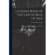 A Hand-Book of the Law of Bills of Sale: With an Appendix of Precedents and Statutes