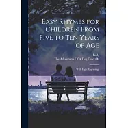 Easy Rhymes for Children From Five to Ten Years of Age: With Eight Engravings
