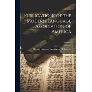 Publications of the Modern Language Association of America; Volume 3