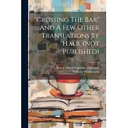 "crossing The Bar" And A Few Other Translations By H.m.b. (not Published)
