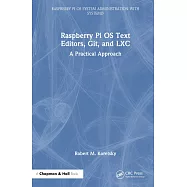 Raspberry Pi OS Text Editors, Git, and LXC: A Practical Approach